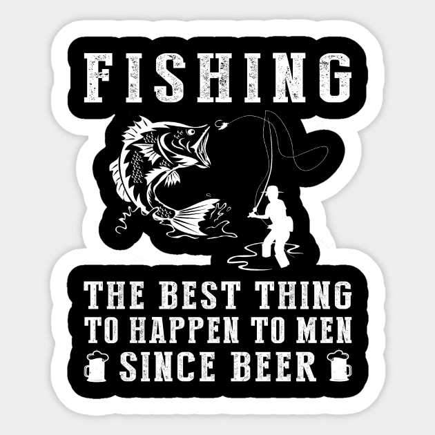 fishing the best thing to happen to men since beer wine Sticker by MKGift